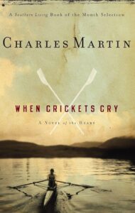 When Crickets Cry by Charles Martin