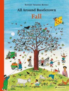 All Around Bustletown: Fall (All Around Bustletown Series) by Rotraut Susanne Berner