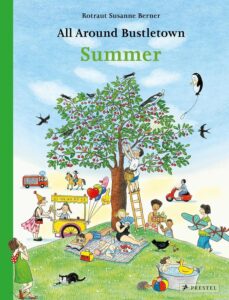 All Around Bustletown: Summer (All Around Bustletown Series) by Rotraut Susanne Berner