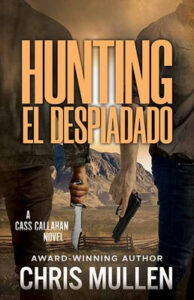 Hunting El Despiadado: A Contemporary Western Mystery Series (Cass Callahan Book 3) by Chris Mullen